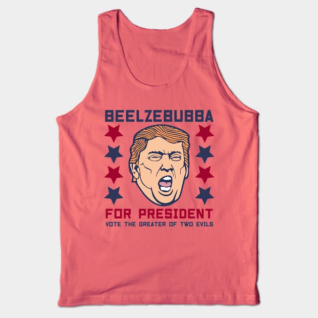 Beelzebubba for President Tank Top by DavesTees